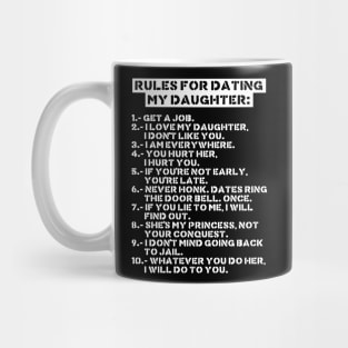 Rules for dating my daughter Mug